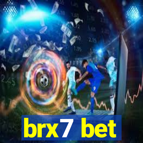 brx7 bet